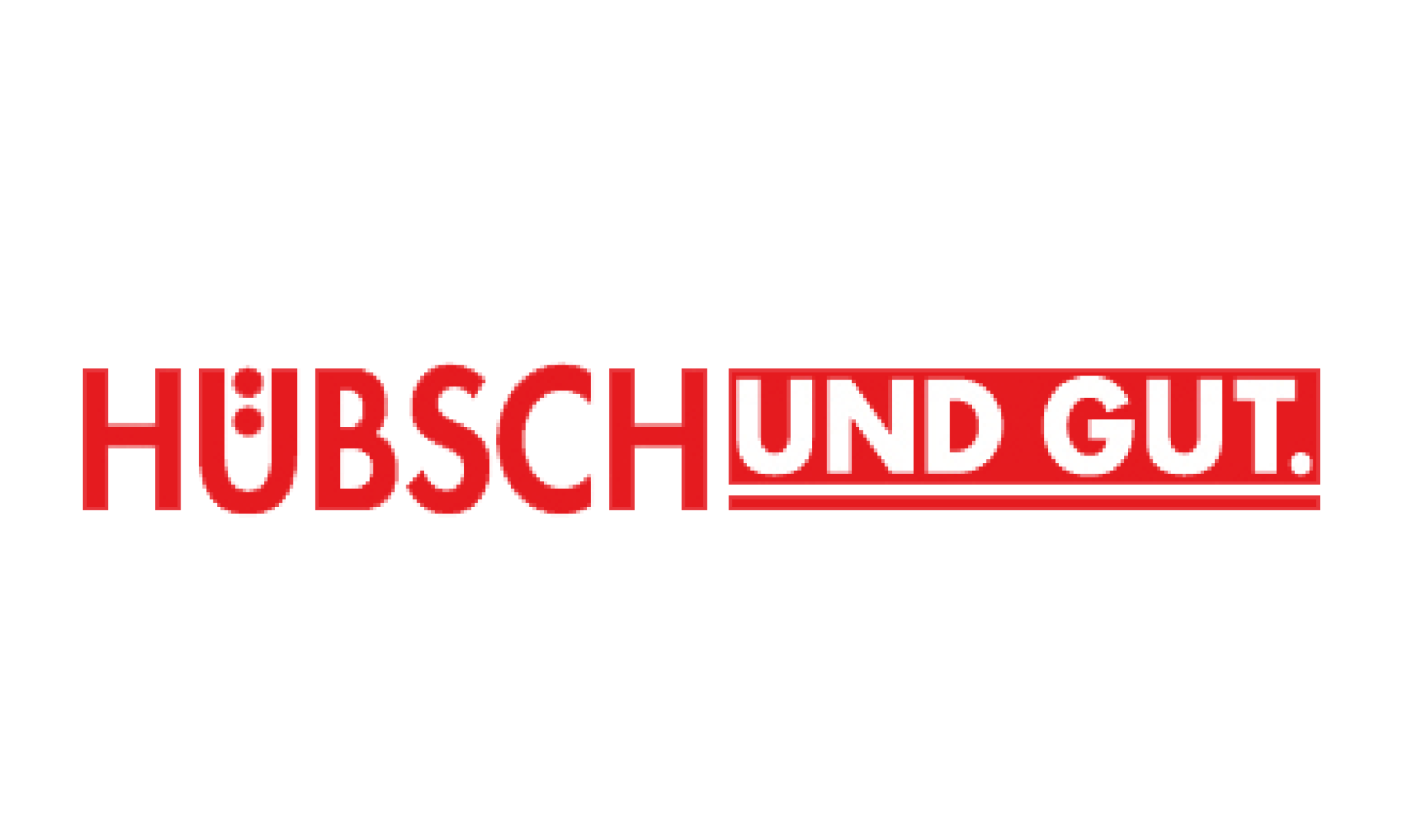 Hübsch und Gut